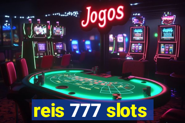 reis 777 slots